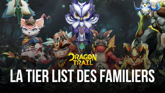 Le Guide des Familiers de Dragon Trail: Hunter World – La Tier List des Meilleurs Familiers du Jeu