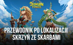 Przewodnik po lokalizacji skrzyni skarbów do Dragon Trail: Hunter World – gdzie znaleźć skrzynie skarbów w grze