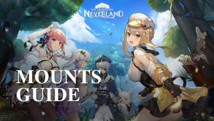 The Legend of Neverland – All Mounts, Traits and their Unlock Conditions