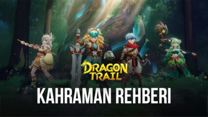 Dragon Trail Hunter World: Kahraman Rehberi