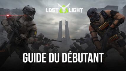 Le guide du Débutant pour Lost Light – PVPVE – Tout ce Que Vous Devez Savoir Pour Bien Commencer