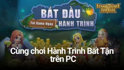 Cùng chơi game hành động Hành Trình Bất Tận trên PC với BlueStacks