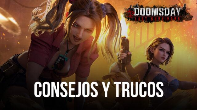 Consejos y trucos para jugar Doomsday: Last Survivors