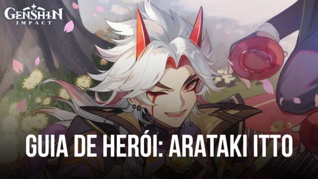 Genshin Impact: guia completo de Arataki Itto