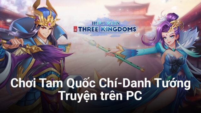 Cùng chơi Tam Quốc Chí-Danh Tướng Truyện trên PC với BlueStacks
