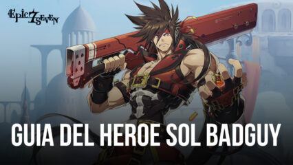 Guía del Héroe de Epic Seven Sol Badguy – habilidades, compilaciones, recomendaciones de equipo y más
