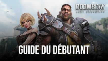 Le Guide du Débutant de BlueStacks pour Jouer à Doomsday: Last Survivors