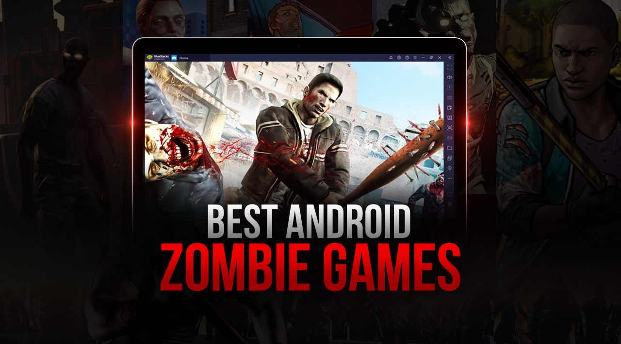 These Zombie Games are the Most Scariest Yet Most Played on Android