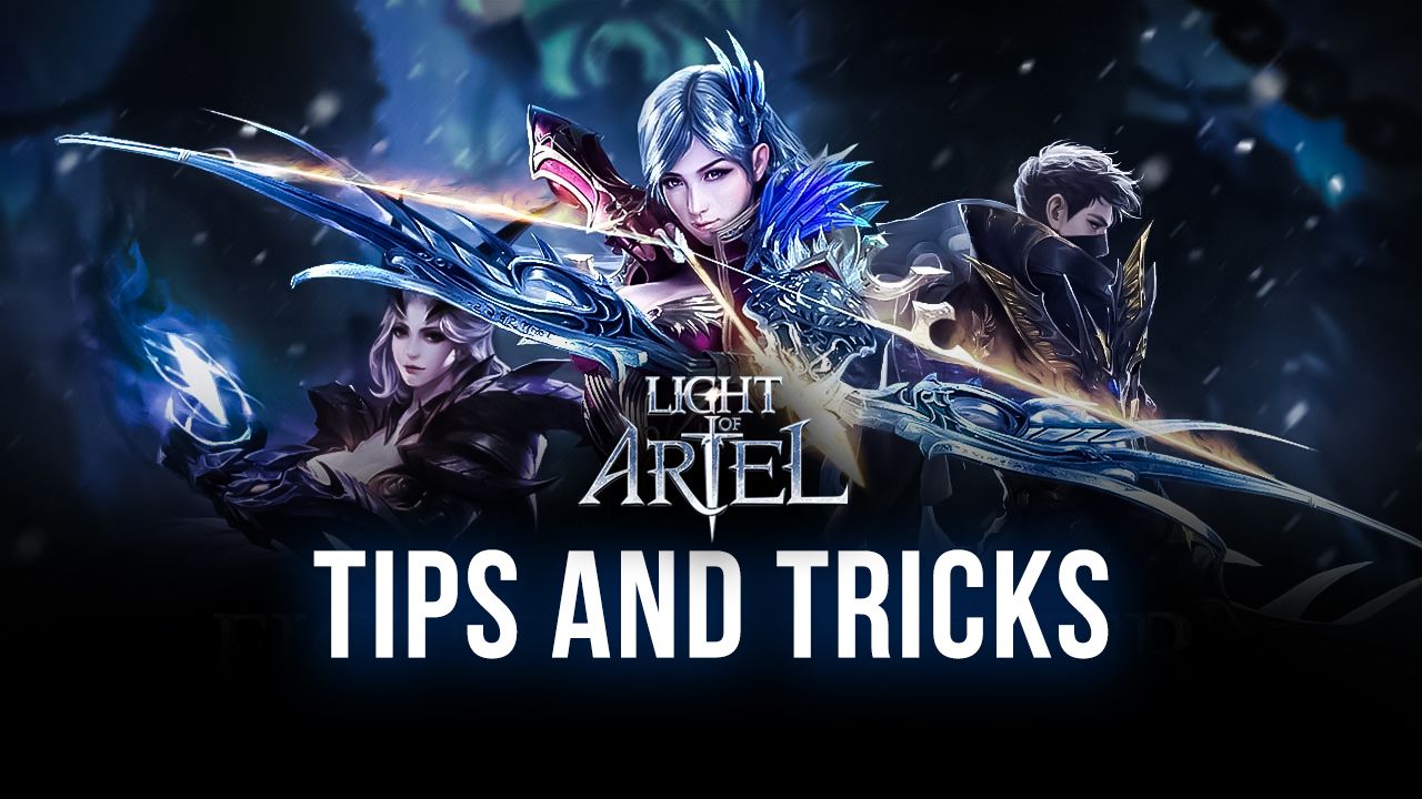 Light of Ariel on PC – The Best Beginner Tips and Tricks for Getting Started on the Right Track