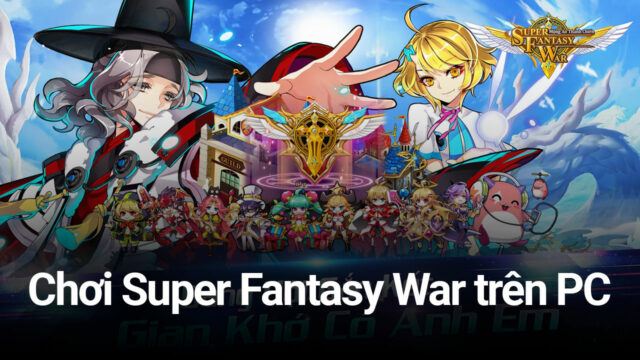 Cùng chơi Super Fantasy War trên PC với BlueStacks