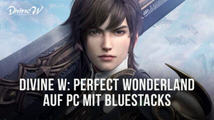 So installierst und spielst du Divine W: Perfect Wonderland auf dem PC mit BlueStacks