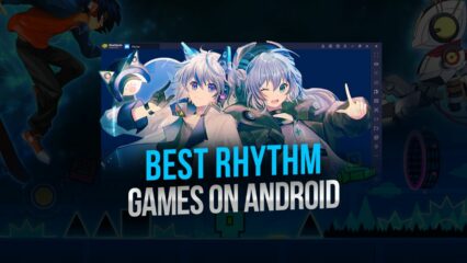 Best Rhythm Games on Android to play on your PC in 2020