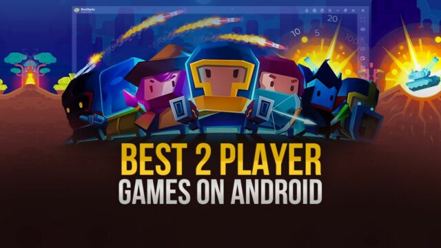 The best 2 Player Games on Android to play on your PC in 2020 | BlueStacks