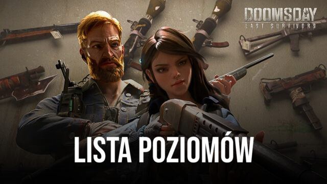 Doomsday: Last Survivors – Lista poziomów bohaterów