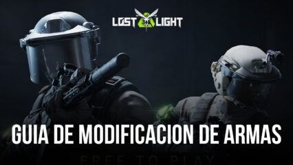 Lost Light – PVPVE – Guía para principiantes de modificación de armas PVPVE – Los conceptos básicos para personalizar tu equipamiento