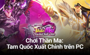 Cùng chơi game chiến thuật tự động Thần Ma: Tam Quốc Xuất Chinh trên PC