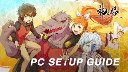 How to Install and Play Tower of God: The Great Journey on PC with BlueStacks