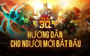 Hướng dẫn nhập môn AFK 3Q – Đế Vương Thiên Hạ