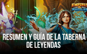 Empires &#038; Puzzles: Resumen y guía de la taberna de leyendas