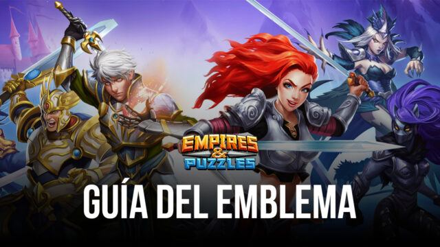 Empire & Puzzles Guía del emblema: todo lo que debes saber sobre los diferentes elementos del emblema