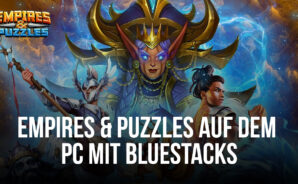 Wie man Empires &#038; Puzzles auf dem PC mit BlueStacks spielt