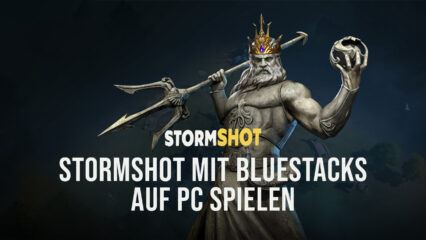 Wie man Stormshot auf dem PC mit BlueStacks spielt