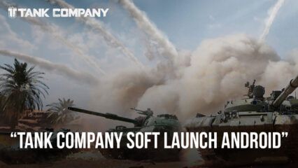 NetEase’s 15v15 Panzerkampfspiel: Tank Company Soft Launch für Android