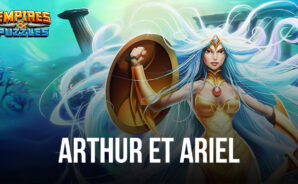 Empires & Puzzles – Qui Choisir Entre le Roi Arthur et Ariel