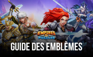 Le Guide des Emblèmes dans Empire & Puzzles – Tout ce que Vous Devez Savoir sur les Emblèmes