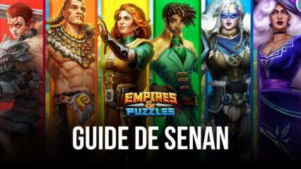 Le Guide de Senan dans Empires & Puzzles – Tout ce Que Vous Devez Savoir sur ce Héros Destructeur