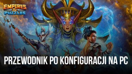 Jak grać w Empires & Puzzles na PC z BlueStacks