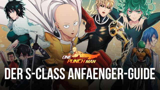 Der S-Class Anfänger-Guide zu ONE PUNCH MAN: The Strongest