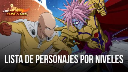 ONE PUNCH MAN The Strongest, Lista de unidades por niveles – Las mejores unidades del juego