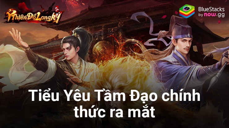 Game mobile kiếm hiệp Tân Ỷ Thiên Đồ Long Ký chính thức ra mắt game thủ