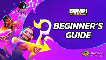BUMP! Superbrawl – Beginner’s Guide to Get a Head Start