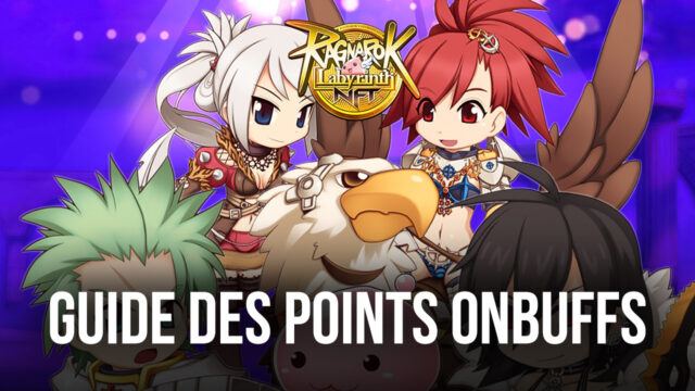 Comment gagner des Points Onbuff Plus Vite dans Ragnarok Labyrinth NFT avec votre PC et BlueStacks