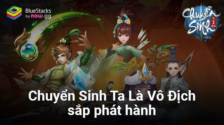 Chuyển Sinh Ta Là Vô Địch: Game tu tiên mới sắp phát hành tại Việt Nam