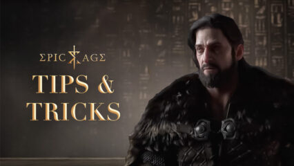 Tips & Tricks to Playing Epic Age