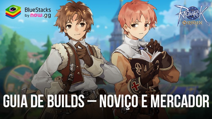 Melhores builds para as classes Noviço e Mercador em Ragnarok Origin: ROO