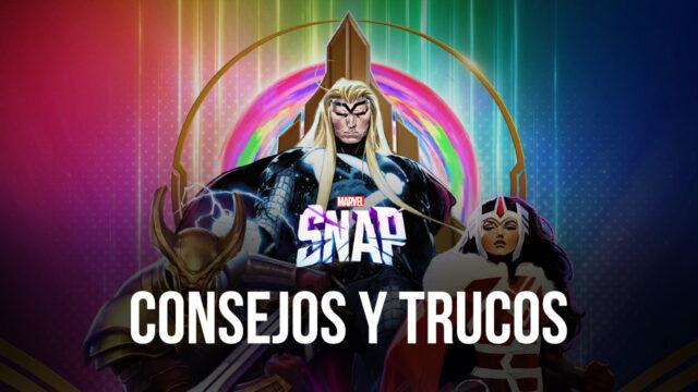 MARVEL SNAP consejos y trucos para aumentar tus posibilidades de ganar