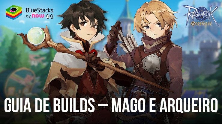 Melhores build para as classes Mago e Arqueiro em Ragnarok Origin: ROO