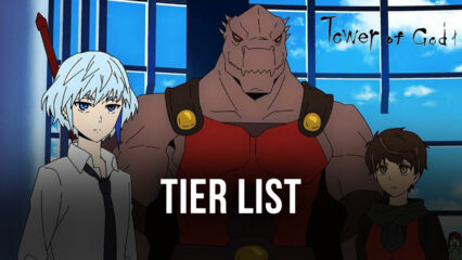 Tower of God: The Great Journey Tier List – die besten Charaktere, die du deinem Team hinzufügen solltest