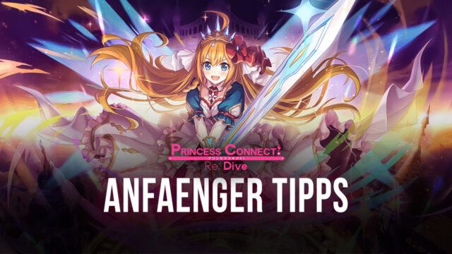 Princess Connect! Re: Dive auf dem PC – Einführung in das grundlegende Gameplay