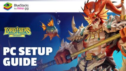 How to Install and Play Lord of Seas: Odyssey on PC with BlueStacks