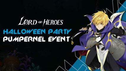 Lord of Heroes – Earth Nine Re-Run, Halloween Party Pumpernel Event and Avillon Events