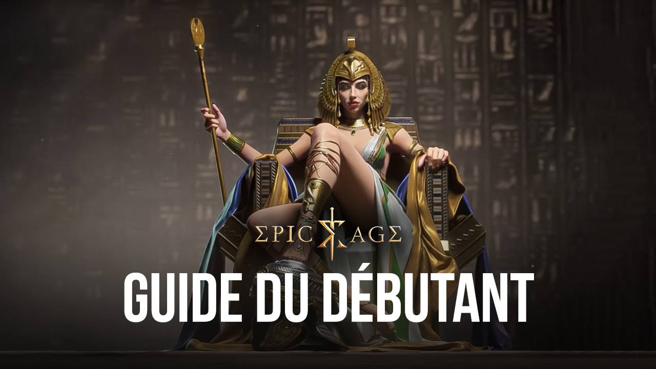 Le Guide Du Débutant De Bluestacks Pour Epic Age 7633