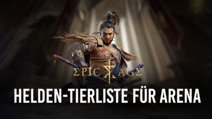 Epic Age – Helden-Tierliste für die Arena