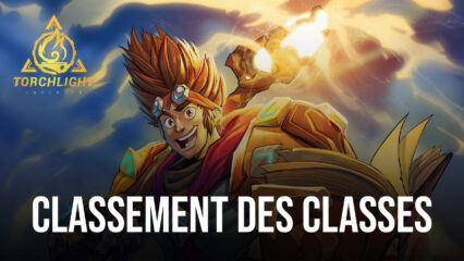 La Tier List des Classes de Torchlight: Infinite – Les Meilleures Classes pour Chaque Rôle