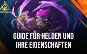 Torchlight: Infinite – In-Depth Guide für Helden und ihre Eigenschaften