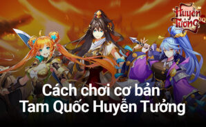 Trải nghiệm Tam Quốc Huyễn Tưởng trên PC cùng BlueStacks